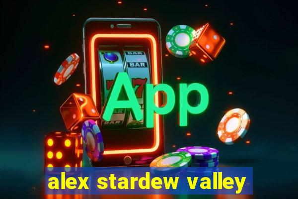 alex stardew valley